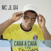 Mc JL BH - Cara a Cara - Single